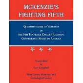 McKenzie’s Fighting Fifth, Questionnaires of Veterans of the 5th Tennessee Cavalry Regiment Confederate States of America