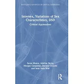 Intersex, Variations of Sex Characteristics, Dsd: Critical Approaches