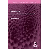 Mediations: Essays on Brecht, Beckett, and the Media