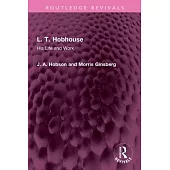 L. T. Hobhouse: His Life and Work