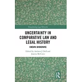 Uncertainty in Comparative Law and Legal History: Known Unknowns