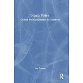 Health Policy: Critical and Comparative Perspectives