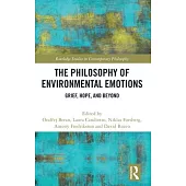 The Philosophy of Environmental Emotions: Grief, Hope, and Beyond