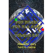 Fun Mazes for All Ages Volume 267: Mazes for Gary - Hard to Insane