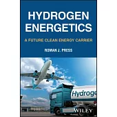 Hydrogen Energetics: A Future Clean Energy Carrier