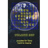 Fun Name Sudokus for All Ages Volume 267: Puzzles for Gary - Hard to Insane