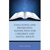 Evaluating and Promoting Nonfiction for Children and Young Adults