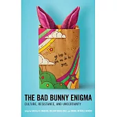 The Bad Bunny Enigma: Culture, Resistance, and Uncertainty