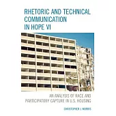 Rhetoric and Technical Communication in Hope VI: An Analysis of Race and Participatory Capture in U.S. Housing