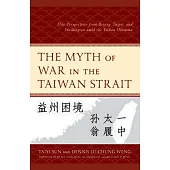 The Myth of War in the Taiwan Strait