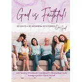 God is Faithful!: 30 Days - 30 Women - 30 Stories - One God