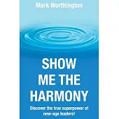 Show Me The Harmony