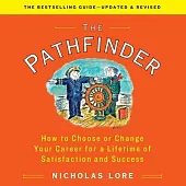 The Pathfinder: How to Choose or Change Your Career for a Lifetime of Satisfaction and Success