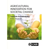 Agricultural Innovation for Societal Change: Towards Sustainability