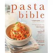 The Pasta Bible: The Complete Guide to Choosing, Making, Cooking and Enjoying Italian Pasta, with 150 Recipes
