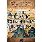 The Islamic Conquests In Africa: Swords of Faith