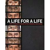 A Life for a Life: The World’s Most Evil Serial Killers: A Chilling Collection for True Crime Fans