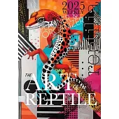 The Art of the Reptile 2025 Weekly Planner and Organizer: A Weird & Wonderful Way to Celebrate Your Love of Herpetofauna and Fine Art.