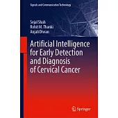 Artificial Intelligence for Early Detection and Diagnosis of Cervical Cancer