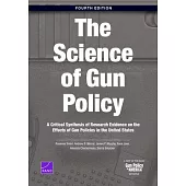 Science of Gun Policy: A Critical Synthesis of Research Evidence on the Effects of Gun Policies in the United States, 4th Edition