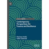 Contemporary Perspectives on Trauma and Resilience