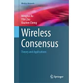 Wireless Consensus: Theory and Applications