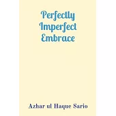 Perfectly Imperfect Embrace