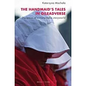 The Handmaids Tales in Gileadverse: Dynamics of a Transmedia Storyworld