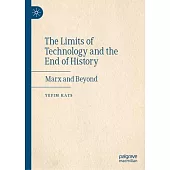 The Limits of Technology and the End of History: Marx and Beyond