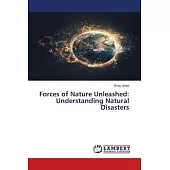 Forces of Nature Unleashed: Understanding Natural Disasters