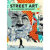 Street Art: An Illustrated Anthology. New Updated and Enlarged Edition