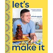 Let’s Make It!: A Mexican-American Culinary Adventure with Freddsters