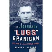 Lugs Branigan: The True Story of Ireland’s Legendary Lawman
