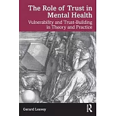 The Role of Trust in Mental Health: Vulnerability and Trust-Building in Theory and Practice