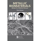 Metallic Biomaterials: Metals for Medical Devices