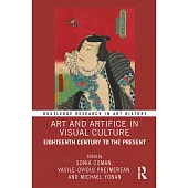 Art and Artifice in Visual Culture: Eighteenth Century to the Present