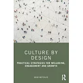 Culture by Design: Practical Strategies for Wellbeing, Engagement and Growth