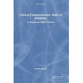 Clinical Communication Skills in Medicine: A Primer for MRCP Paces