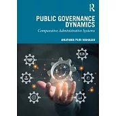 Public Governance Dynamics: Comparative Administrative Systems