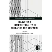 Un-Writing Interculturality in Education and Research