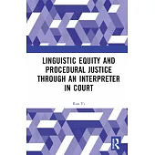Linguistic Equity and Procedural Justice Through an Interpreter in Court