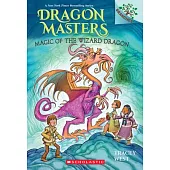 Magic of the Wizard Dragon: A Branches Book (Dragon Masters #29)