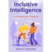 Inclusive Intelligence: AI for People with Disabilities