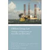 Offshore Energy Law: Challenges and Opportunities for Renewables and Hydrocarbons