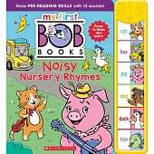 Bob Books - Noisy Nursery Rhymes Sound Book Phonics, Up to Age 5 (My First Bob Books: Reading Readiness)