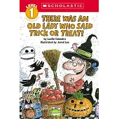 There Was an Old Lady Who Said Trick or Treat! (Scholastic Reader, Level 1)