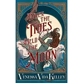 When the Tides Held the Moon