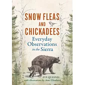 Snow Fleas and Chickadees: Everyday Observations in the Sierra