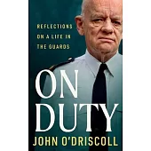 On Duty: Reflections on a Life in the Guards