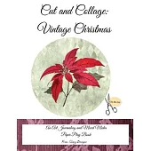 Cut and Collage Vintage Christmas: An Art Journaling and Mixed Media Paper Play Book